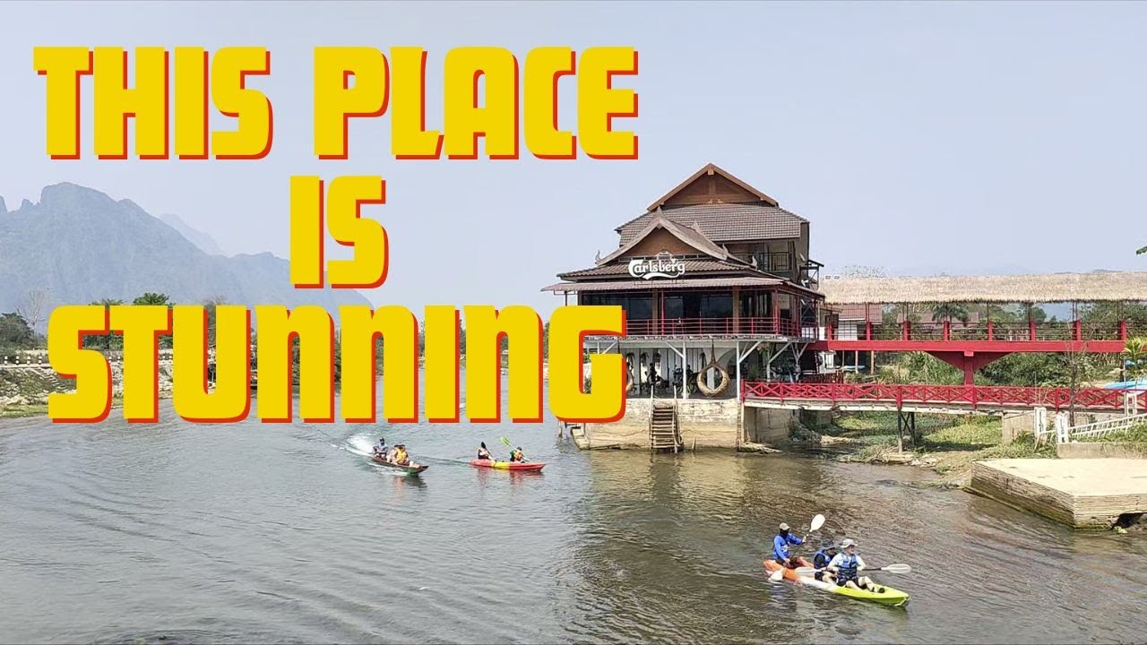 VANG VIENG, LAOS: WHAT A BEAUTIFUL PLACE!