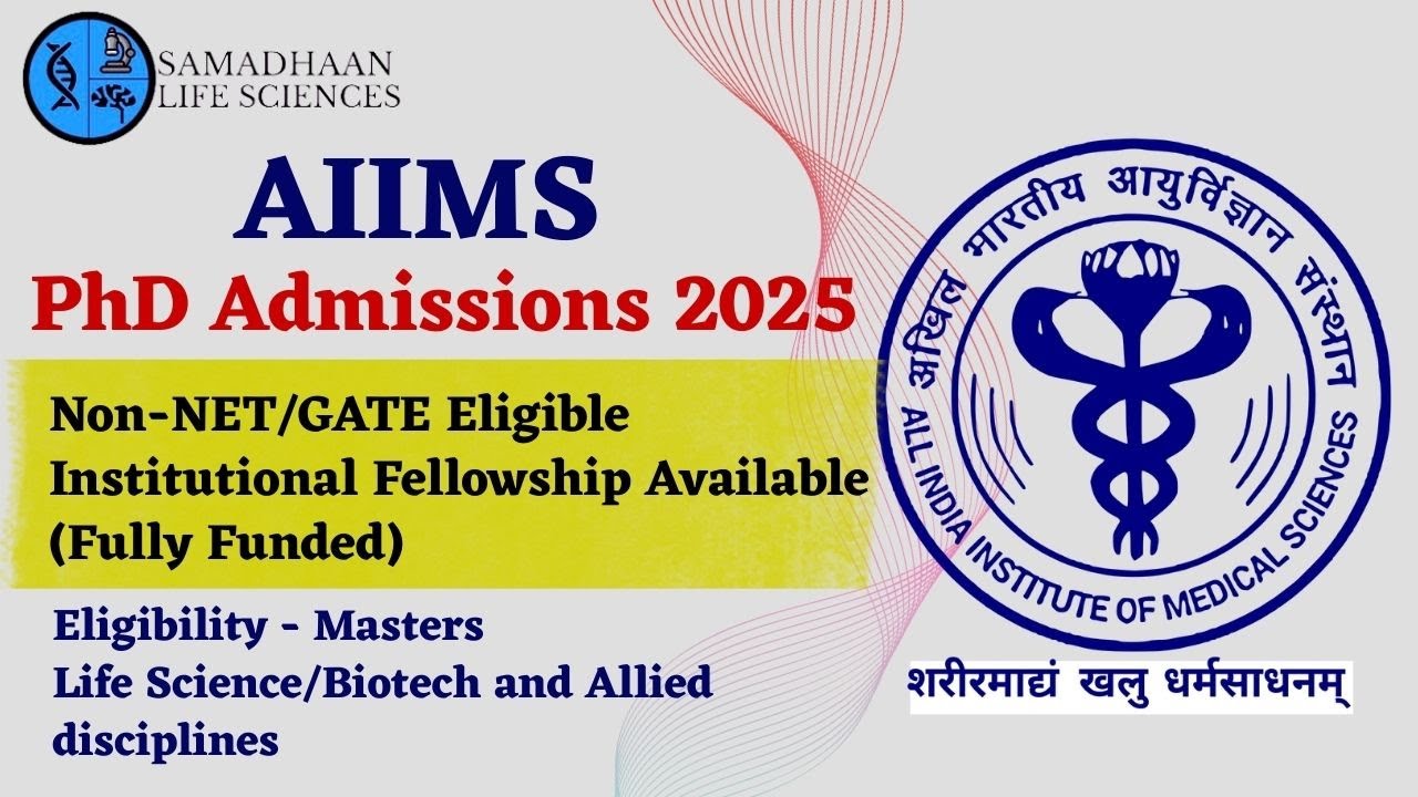 AIIMS PhD Admission 2025 | Fully Funded Fellowship | Non-NET/GATE Eligible