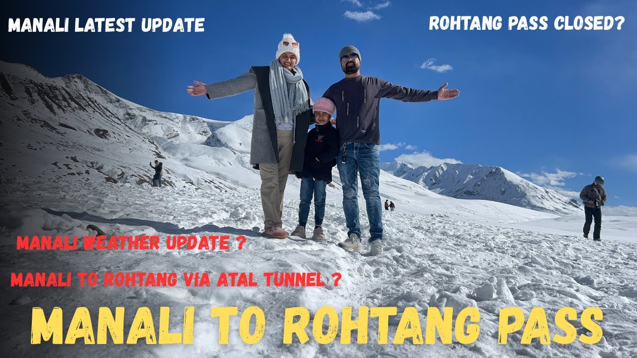 Manali To Rohtang Pass | Manali Latest Update | Manali Weather Update | Rohtang Pass Closed 