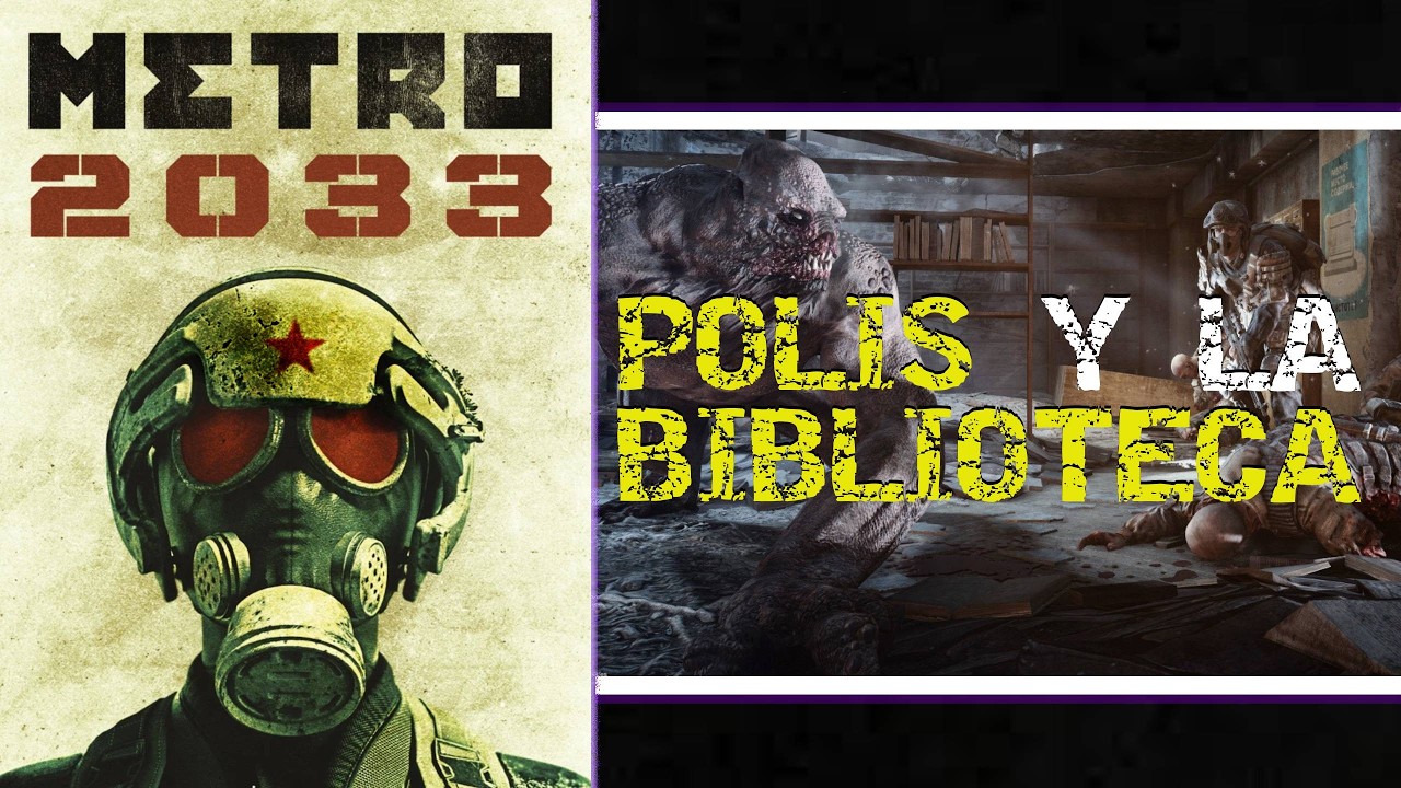 POLIS Y BIBLIOTECA | METRO 2033 REDUX CAP 7