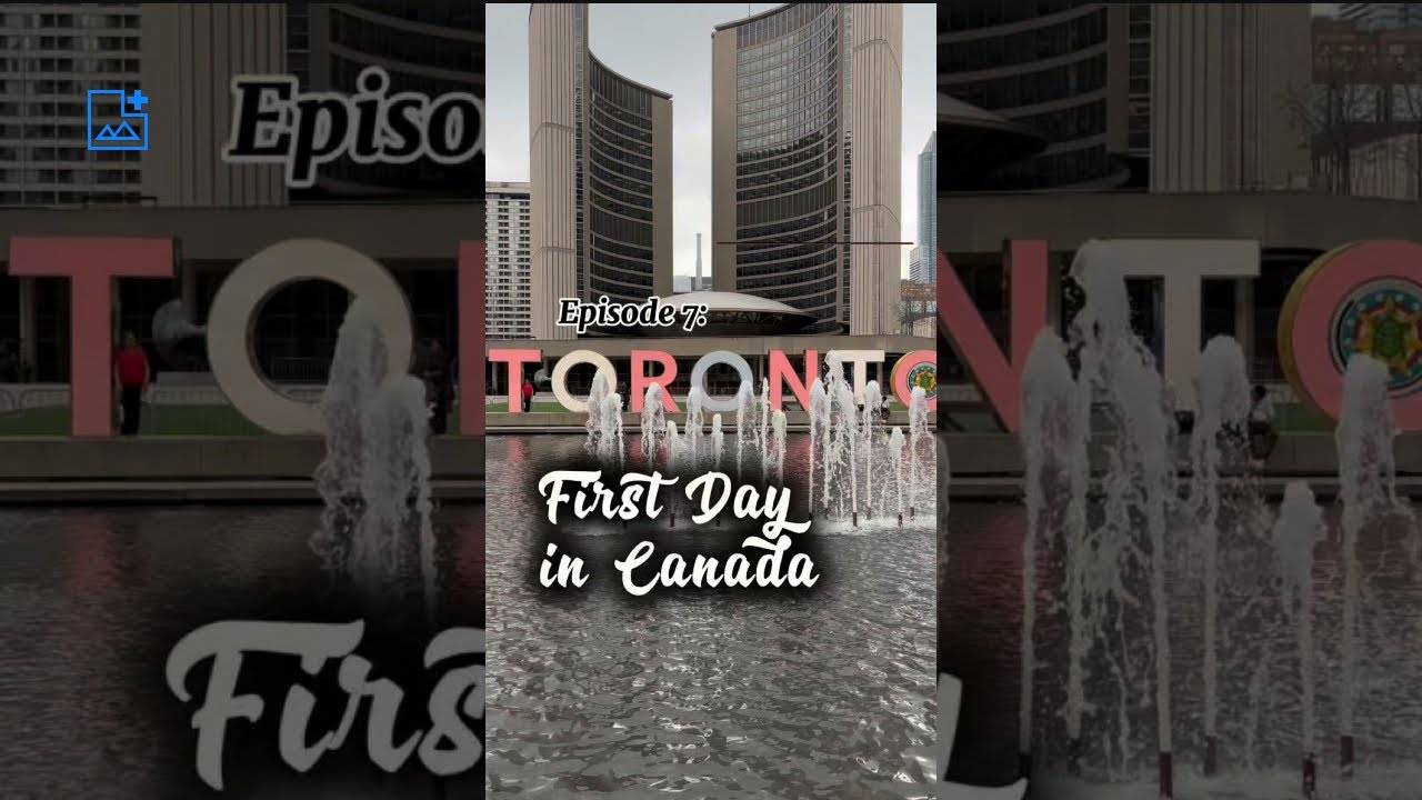Episode 7: First Day sa Toronto 🇨🇦