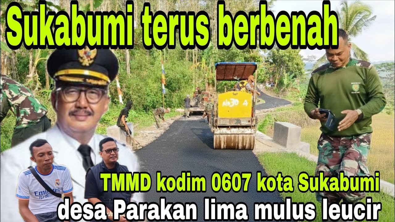 BUPATI,KADES DAN TNI‼️ KOMPAK MEMBANGUN SUKABUMI, jalan desa kini mulus
