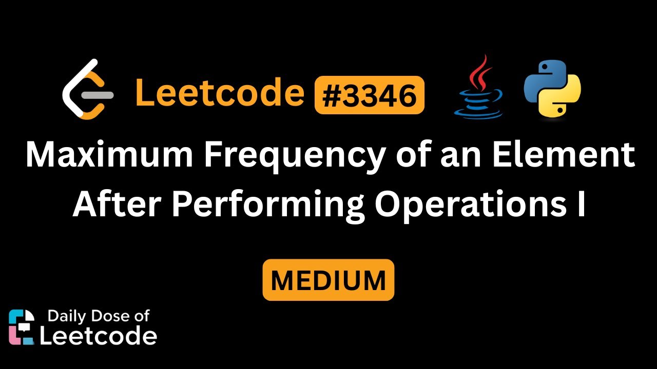 LeetCode Daily 3346 | Maximum Frequency of an Element After Performing Operations I | Medium