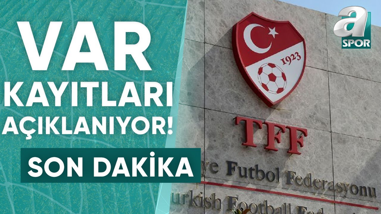 TFF'den Flaş VAR Kayıtları Kararı! / A Spor / Ana Haber / 16.02.2024
