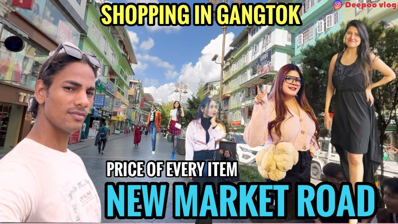 Gangtok Shopping Market New market road M.G Marg and Lal Bazar Market Sikkim beautiful city gangtok