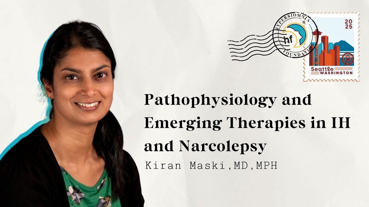 Pathophysiology and Emerging Therapies in IH and Narcolepsy with Dr. Kiran Maski
