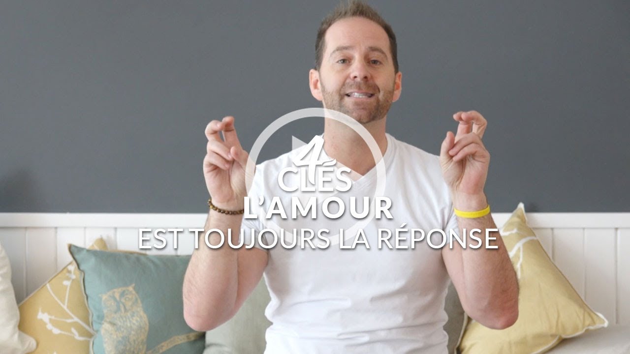 4 clés - L'amour est toujours la réponse