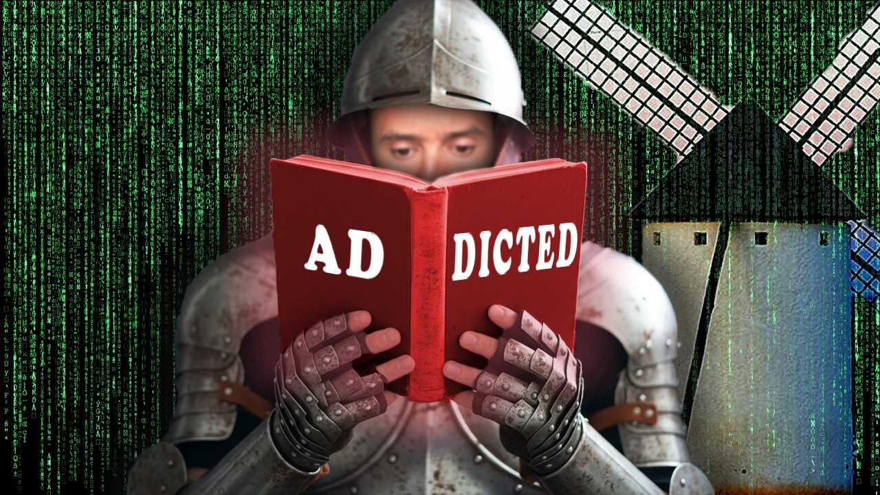 Don Quixote and Information Addiction
