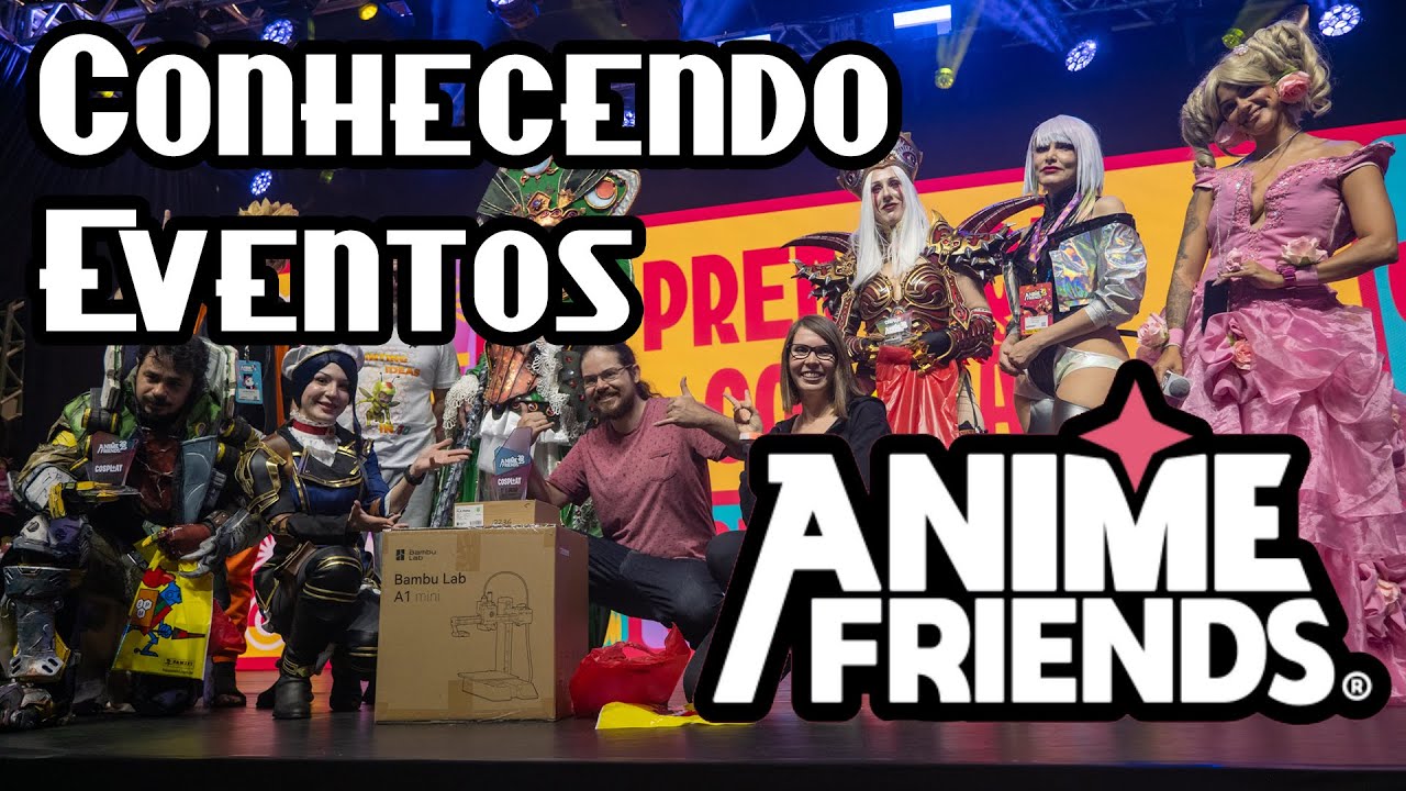 Conhecendo Eventos - Anime Friends