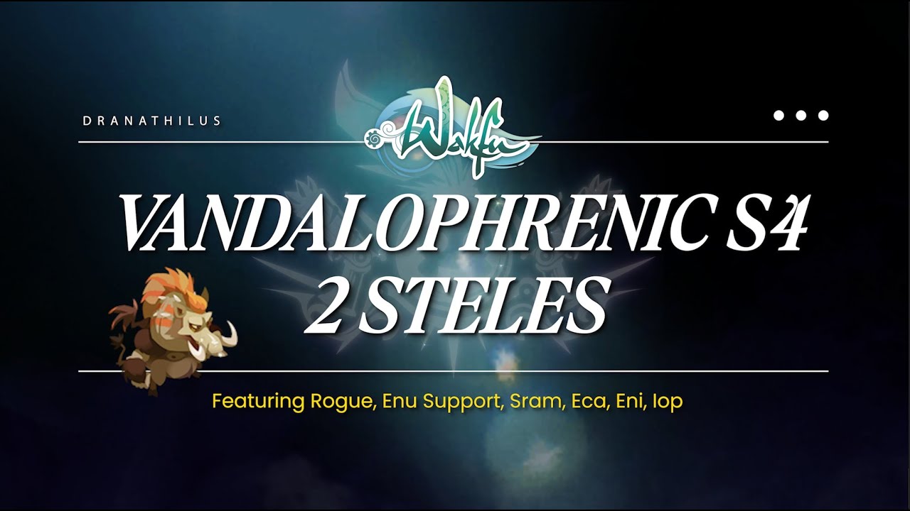 Wakfu 1.90 - Vandalophrenic S4 (2 Steles) with Rogue, Enu Support, Eni, Eca, Sram, Iop