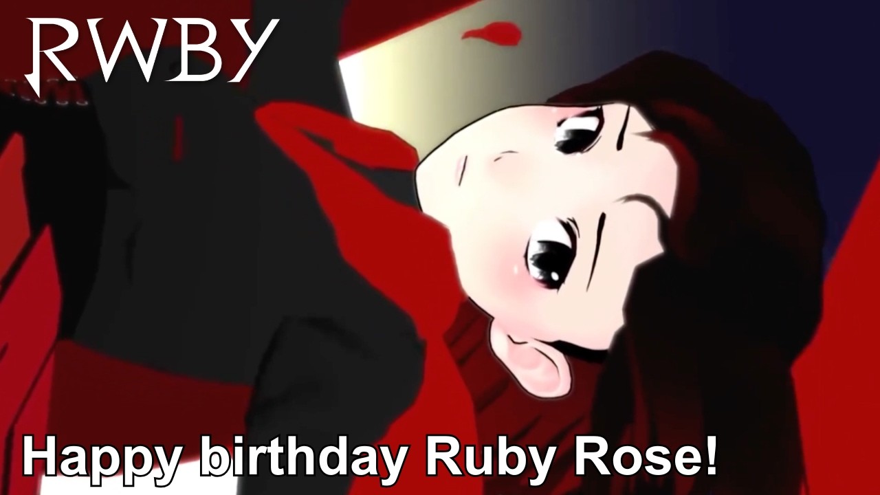 Happy Birthday, Ruby Rose! | RWBY