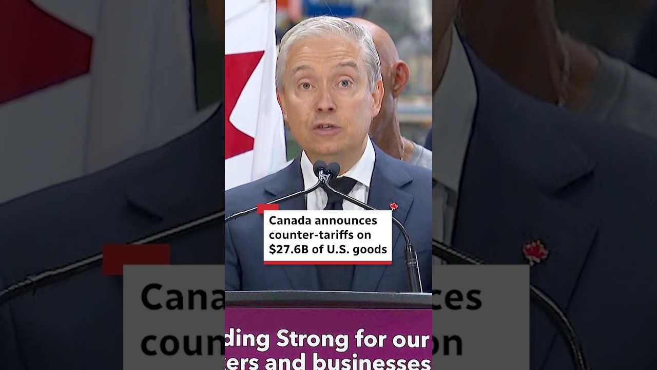 Canada announces counter-tariffs on $27.6B of U.S. goods
