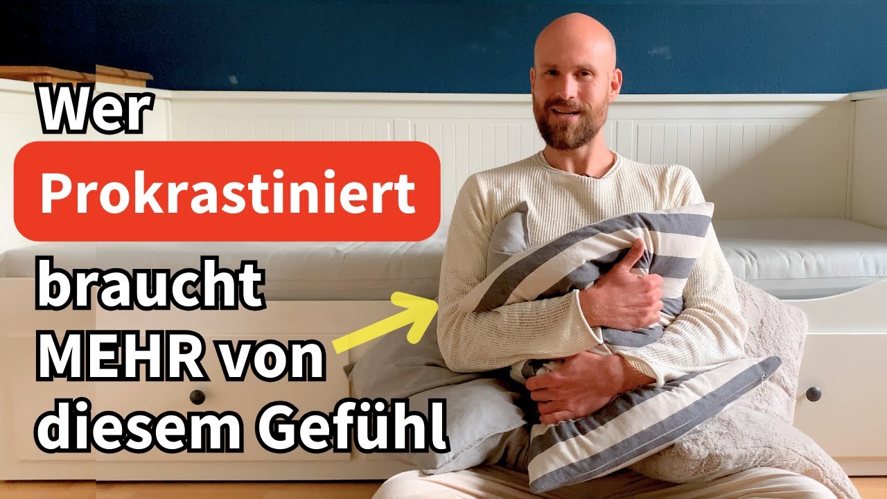 Wie du Prokrastination und Widerstände löst - Dieses Gefühl fehlt...