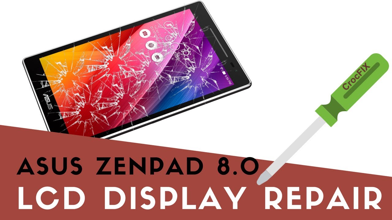 Asus Zenpad 8 Z380 - Replace cracked DISPLAY Screen - CrocFIX