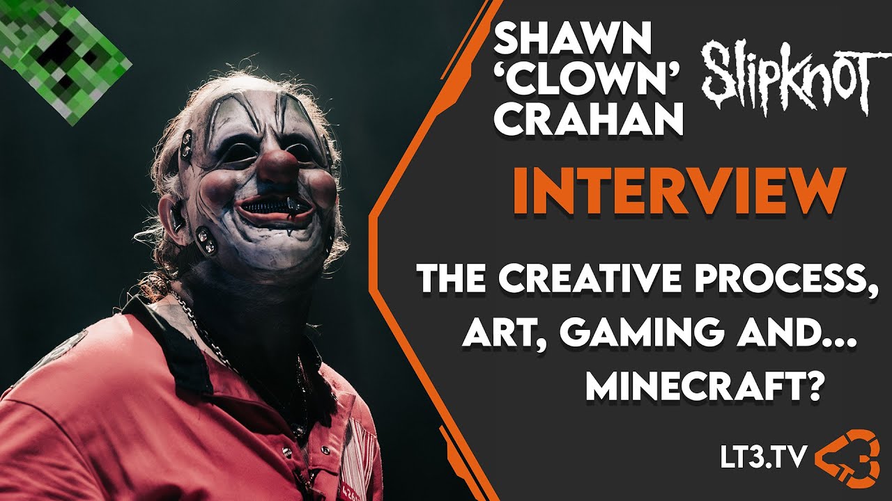 Shawn 'Clown' Crahan (Slipknot) Interview | Vernearth, Minecraft, Gaming, Art, & More | LT3