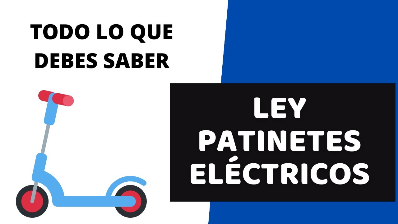🛴 LEY PATINETES ELÉCTRICOS Y VMP 2022 🛴 Certificado de circulación, velocidad, casco, chaleco...