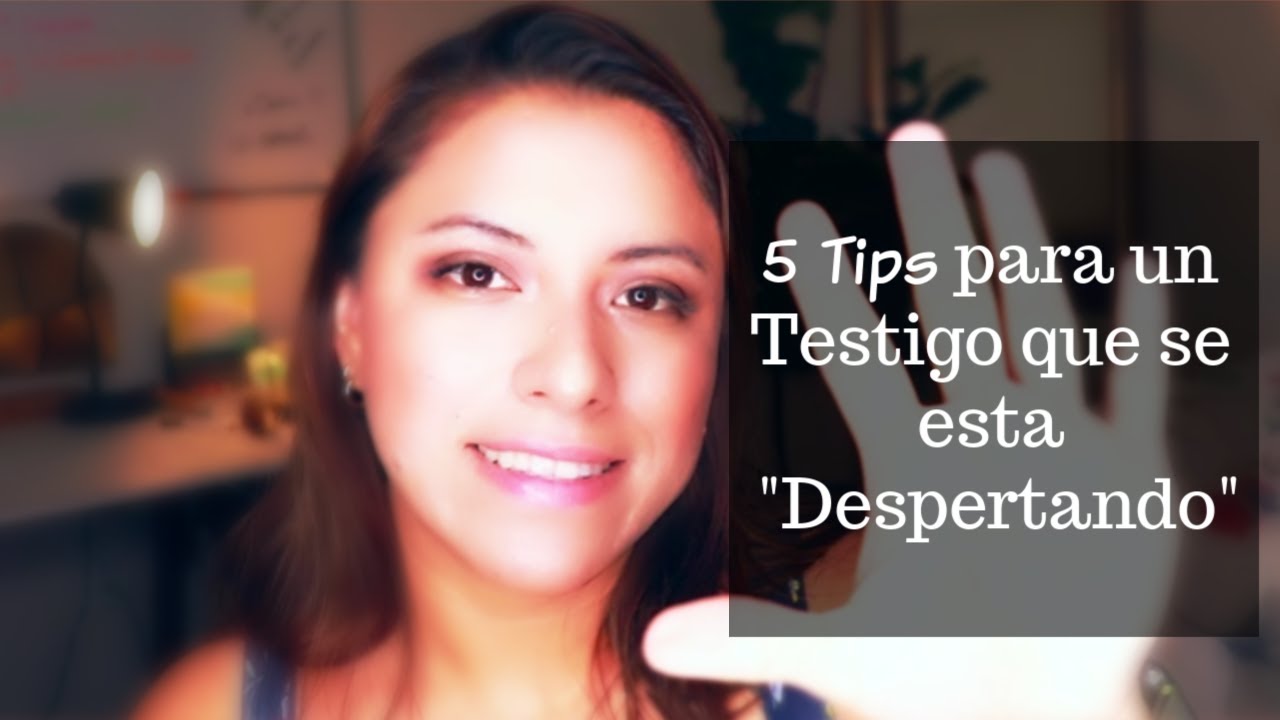 5️⃣TIPS PARA UN TESTIGO QUE ESTA 