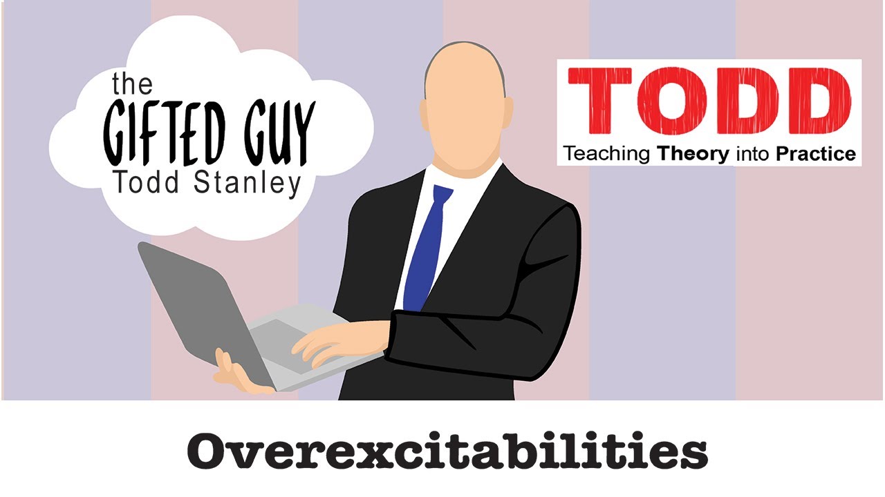 Todd Talks - Overexcitabilities