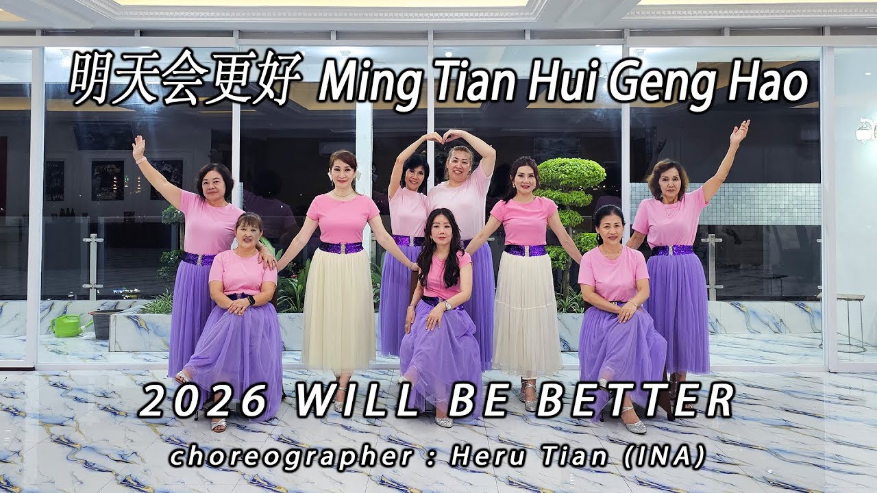 2026 WILL BE BETTER 明天会更好 Mingtian Hui Geng Hao - 卓依婷 Zhuo Yi Ting | LINE DANCE | MINNIE | Heru Tian