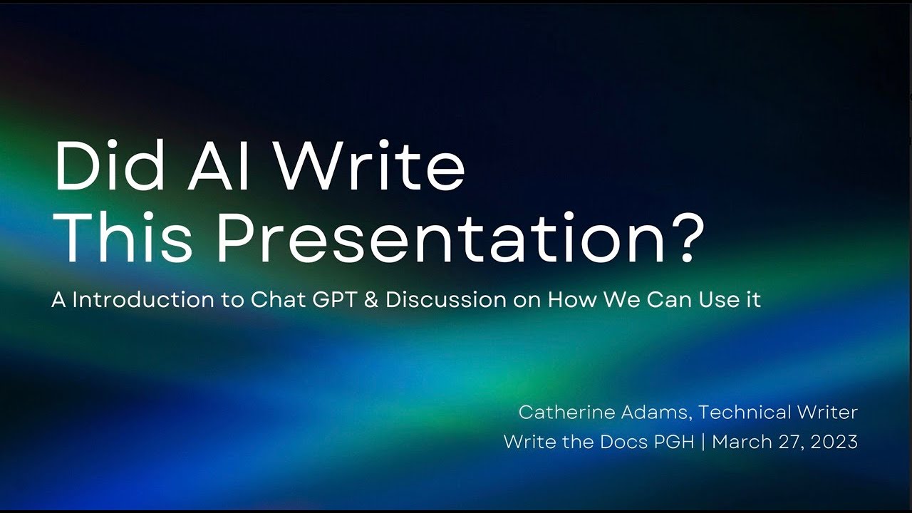WTD Pittsburgh March 2023: Did AI Write This Presentation?