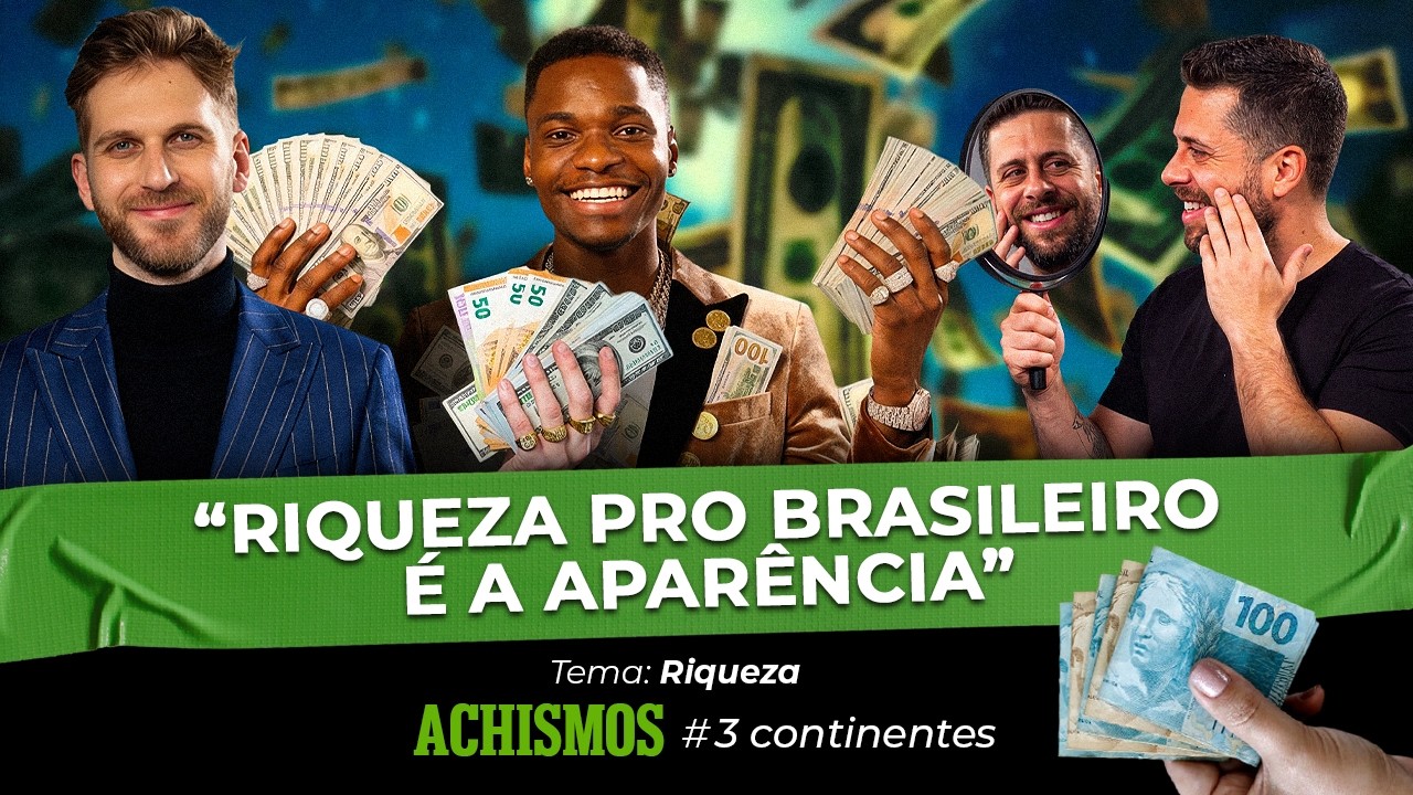 O QUE É SER RICO? | #3CONTINENTES #05