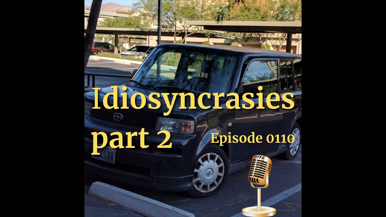 Episode 0110: Idiosyncrasies part 2