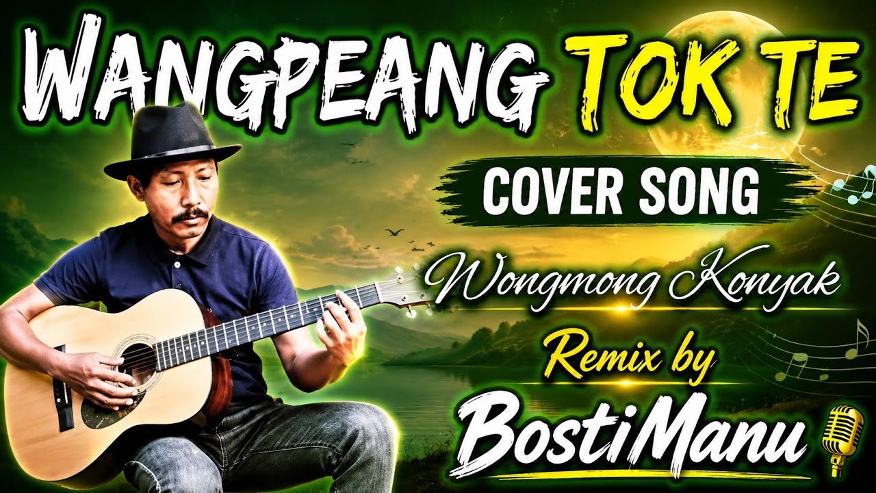 Konyak Love song/Wangpeang tok te wangpeang/AI cover version/BostiManu 