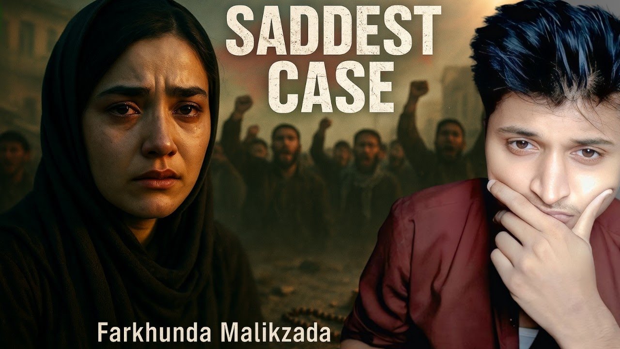 The Saddest Farkhunda Malikzada Case