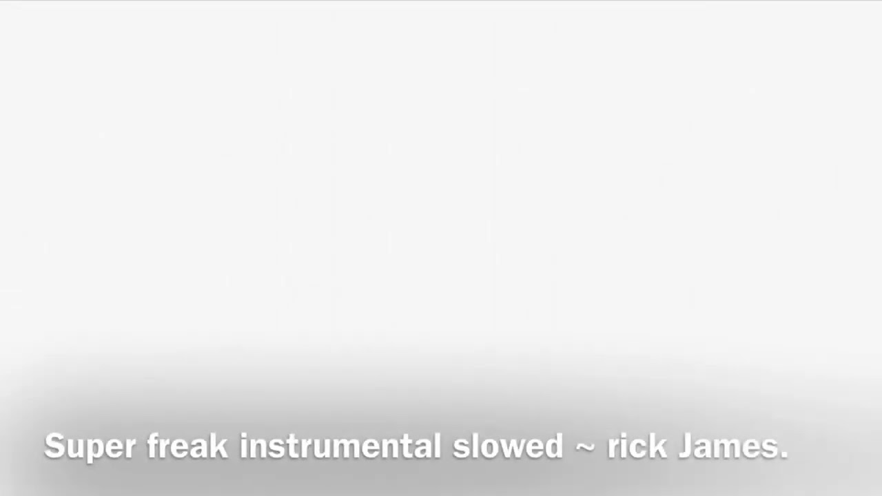 Super freak instrumental slowed ~ rick James:)