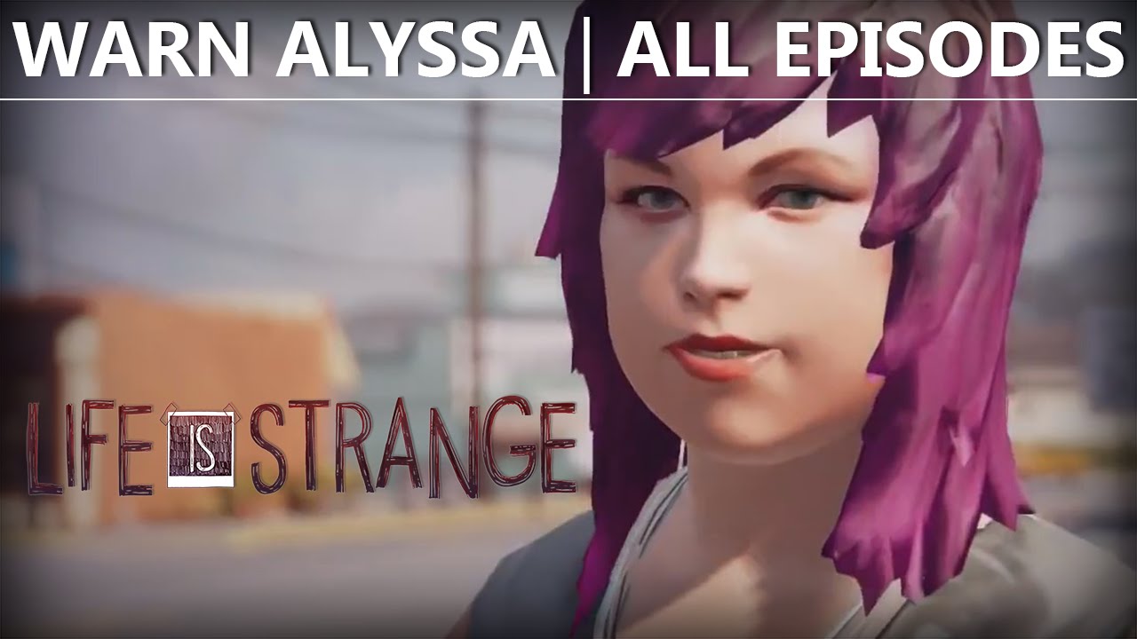 Life Is Strange WARN ALYSSA | ALL EPISODES (1-5)