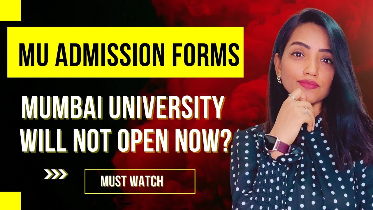 MUMBAI UNIVERSITY 2022 ADMISSIONS CLOSED? FORMS WILL NOT OPEN NOW?