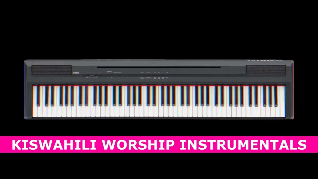 KISWAHILI WORSHIP PIANO INSTRUMENTALS//FULL VERSION //PIANO