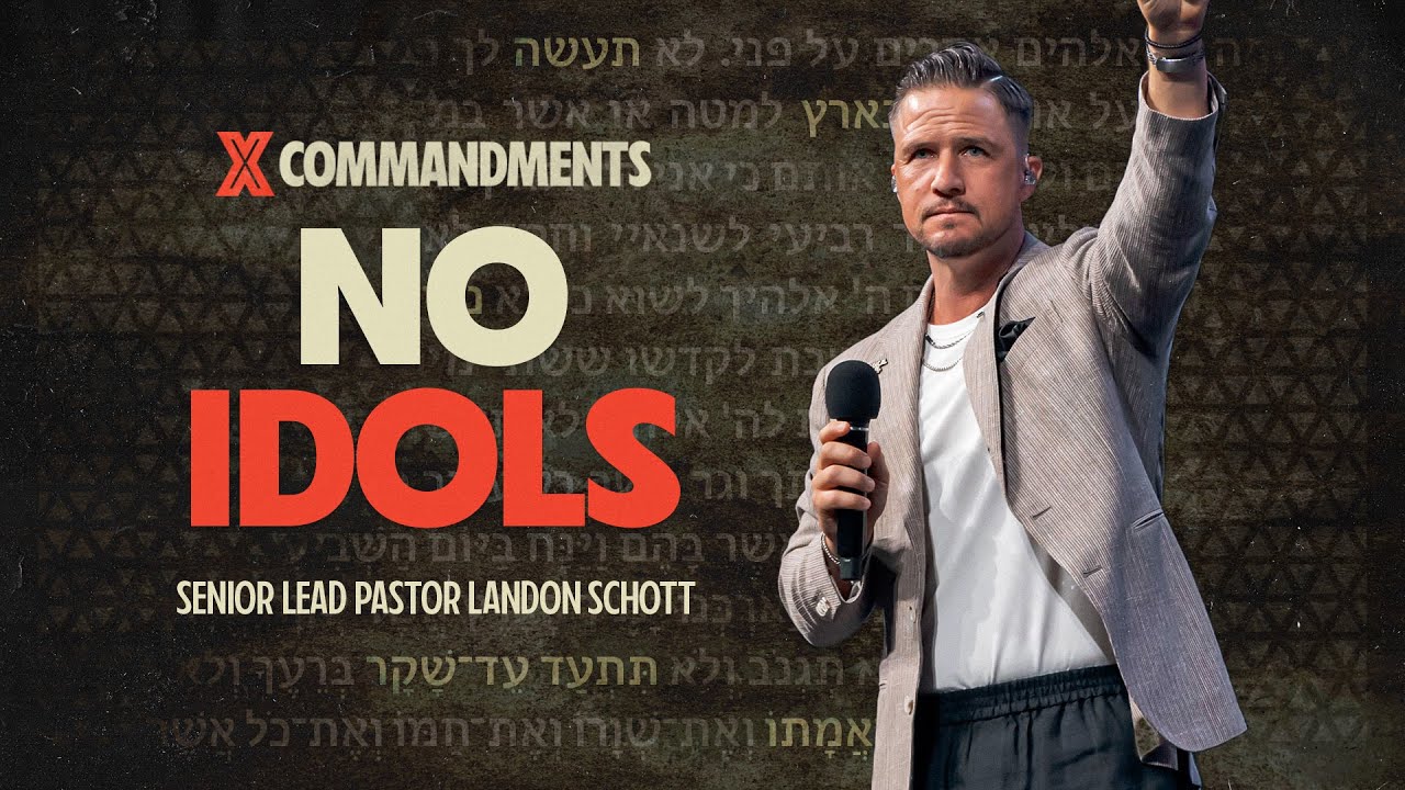 X Commandments: No Idols | Landon Schott | Fort Worth