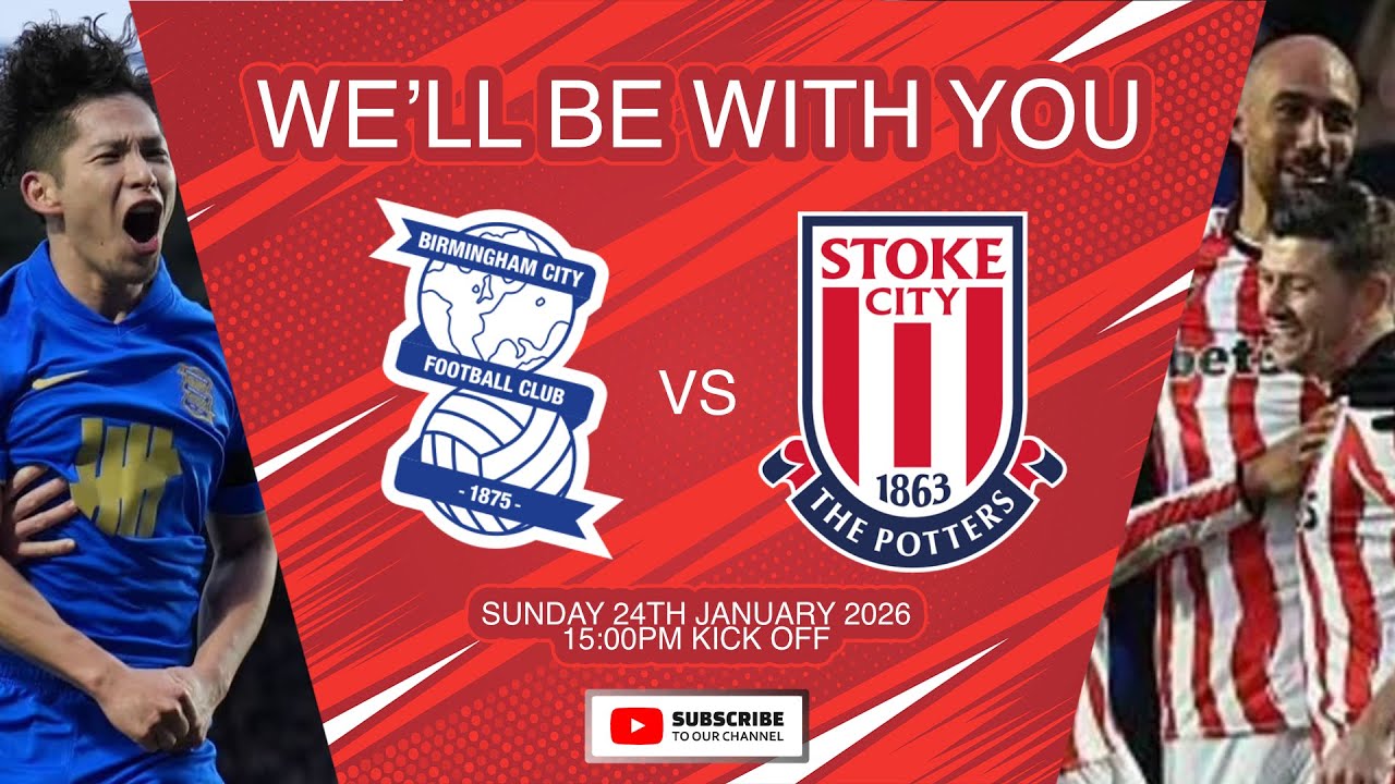 WE'LL BE WITH YOU - BIRMINGHAM VS STOKE CITY - EP28