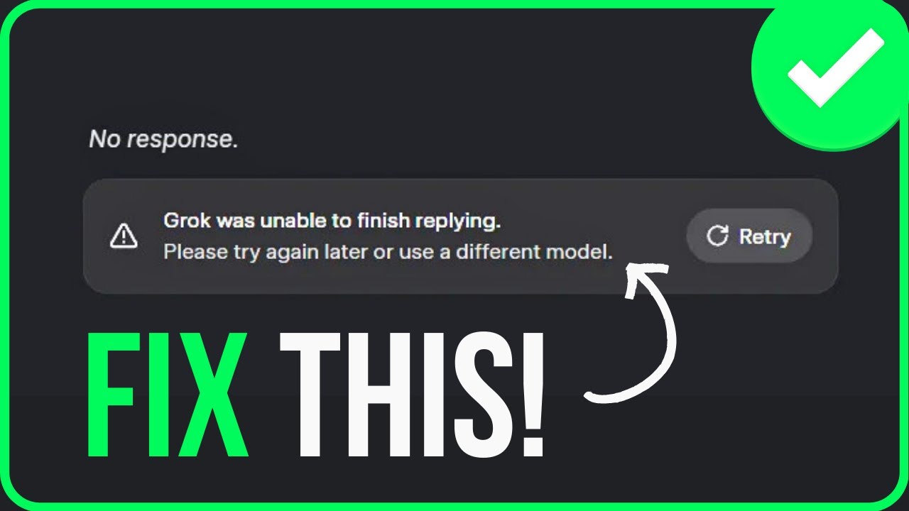 Grok Was Unable to Finish Replying Please Try Again Later or Use a Different Model [FIXED]