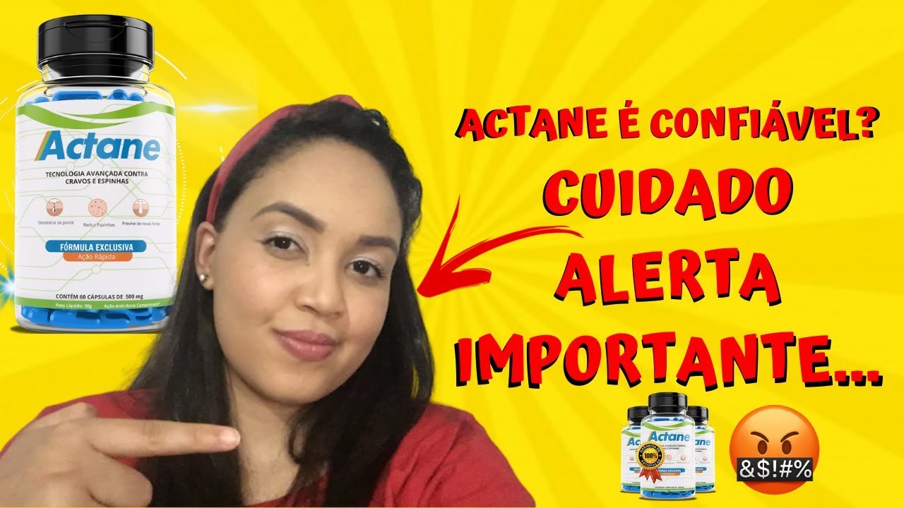 ACTANE Funciona ? Actane &eacute; confi&aacute;vel ?  Onde Comprar o Actane ? TIRANDO D&Uacute;VIDAS !