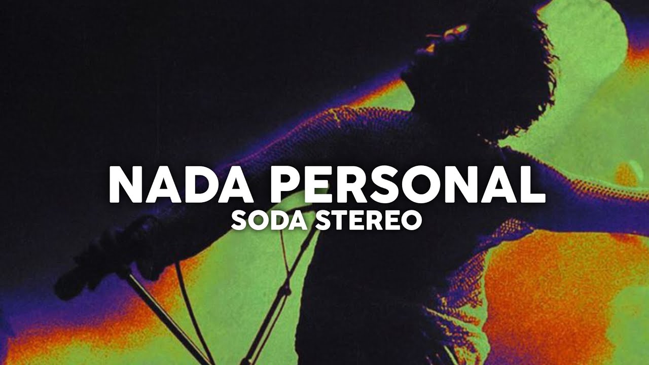 Soda Stereo - Nada Personal (Letra)