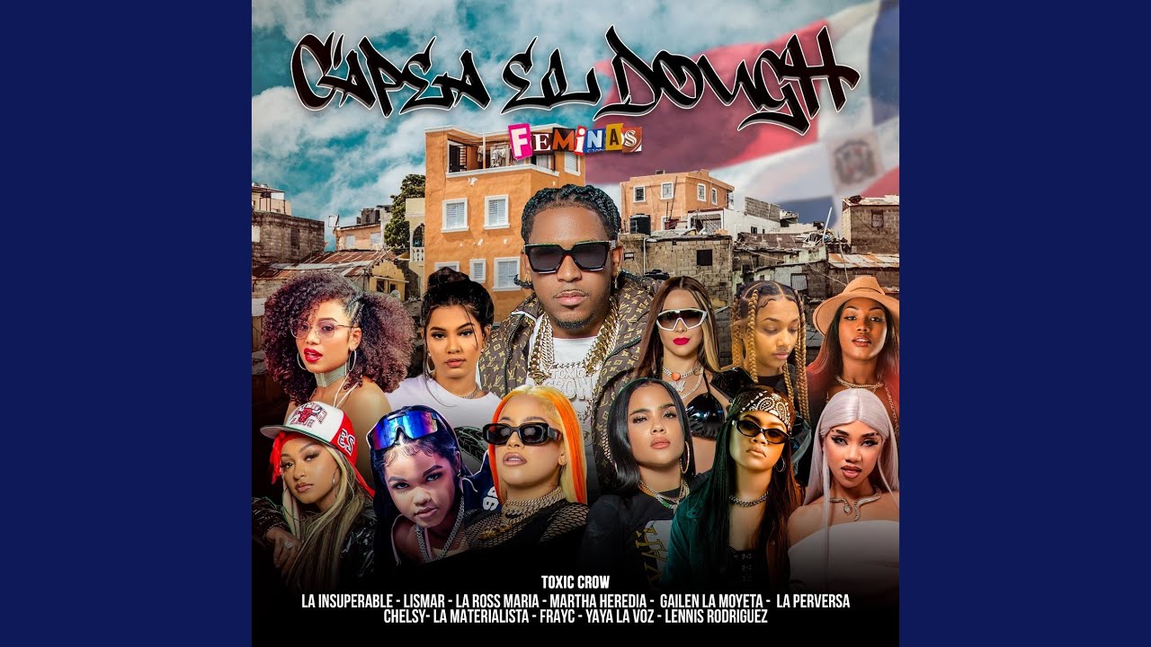 Capea El Dough Feminas (feat. Gailen La Moyeta, Chelsy, SlowLismar, FrayC & Yaya La Voz)