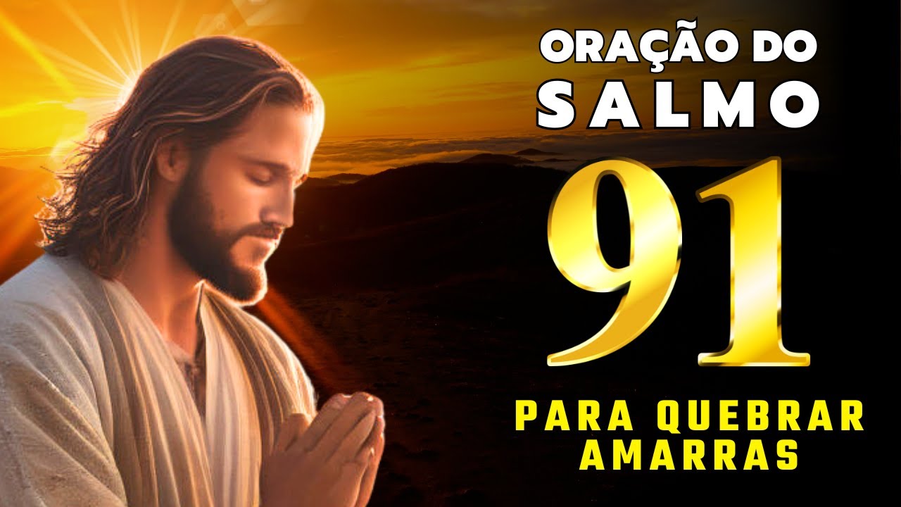 🌤️ ORAÇÃO DA MANHÃ DE HOJE - PODEROSA ORAÇÃO DO SALMO 91 PARA QUEBRAR AMARRAS - 7 DIAS