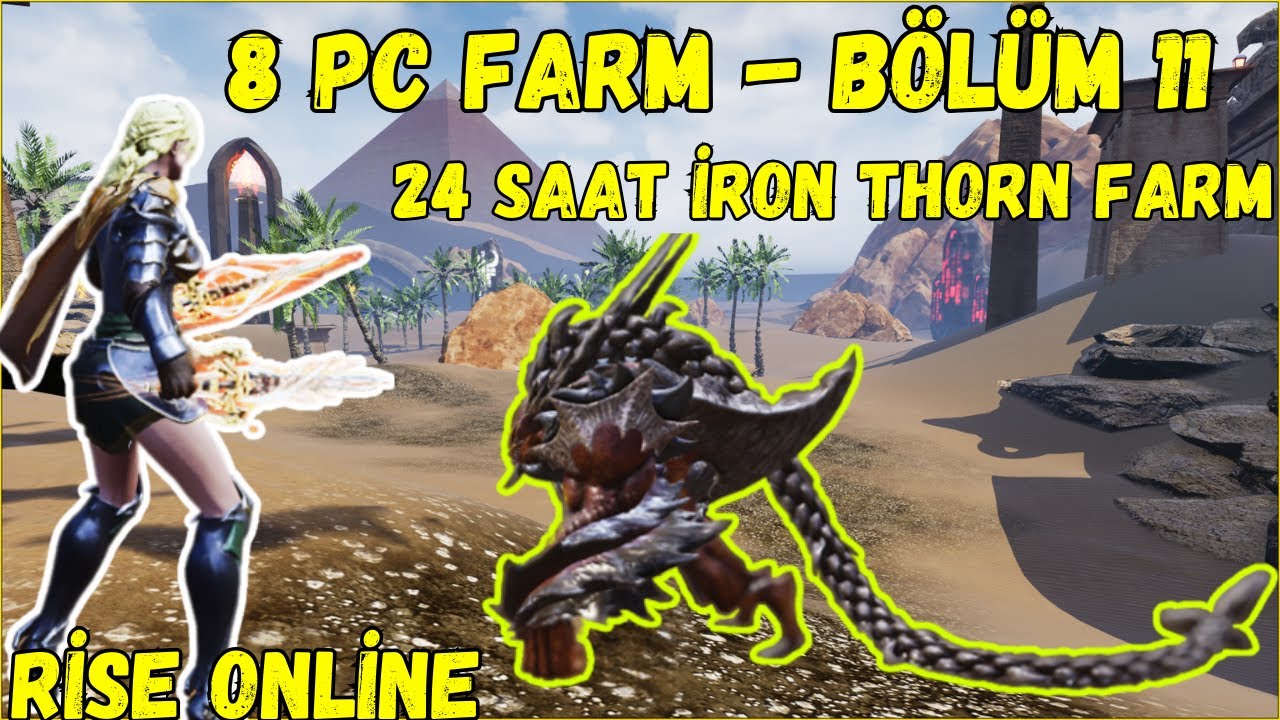 Rise Online 8 Pc Farm | 24 Saat İron Thorn Farm | DeathWalley Radiant Farm  Çıkanları Upgrade Yaptık