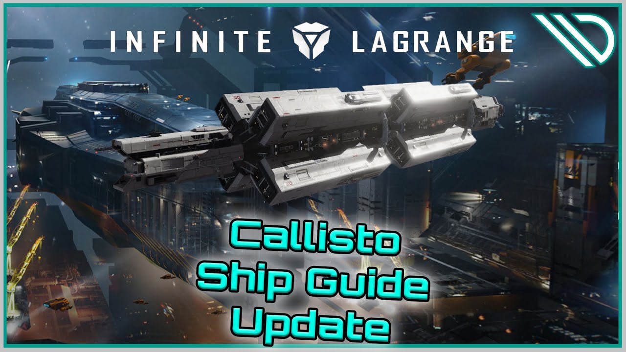 Infinite Lagrange | Ship Guide Callisto Updated
