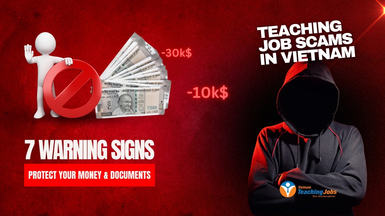 SCAM ALERT: 7 Warning Signs of Teaching Job Scams in Vietnam (2026) | Protect Your Money & Documents