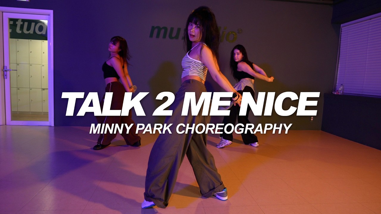SAAY - Talk 2 Me Nice | Minny park Choreography