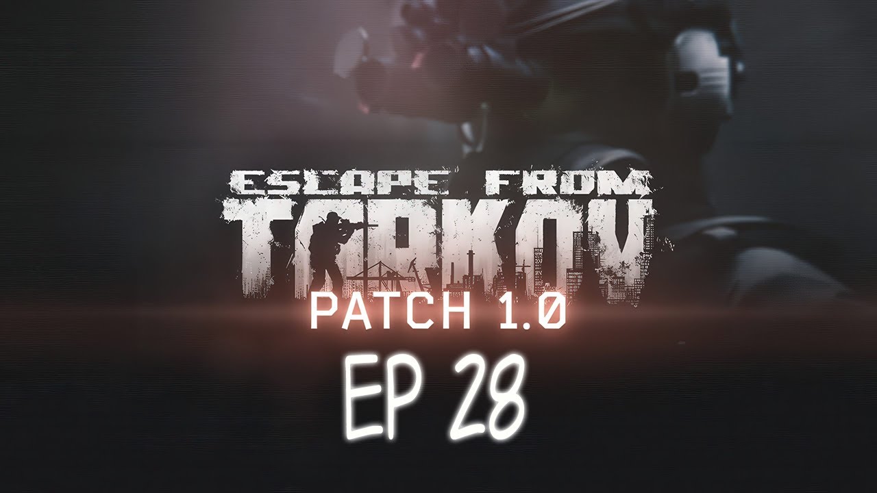 Let's Play | PvE | EFT 1.0 First Kappa Ep 28