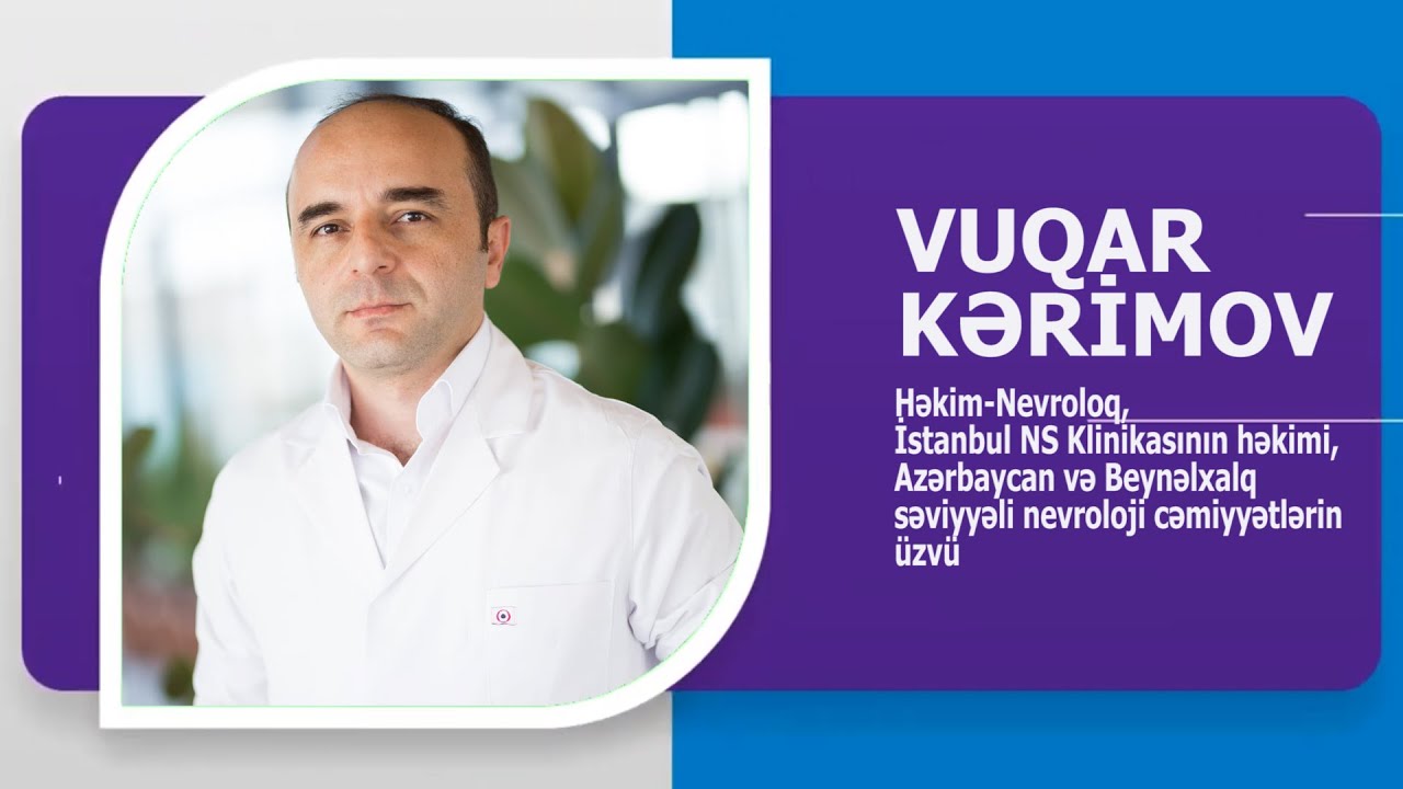 İSTANBUL NS-İN HƏKİMİ NEVROLOQ VUQAR KƏRİMOV KİMDİR? AVTOBİOQRAFİK VİDEO . WIKIMED.AZ TƏQDİM EDİR.