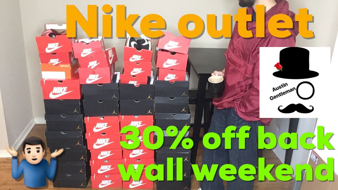 Nike Outlet 30% off Back Wall Weekend May 10, 2019