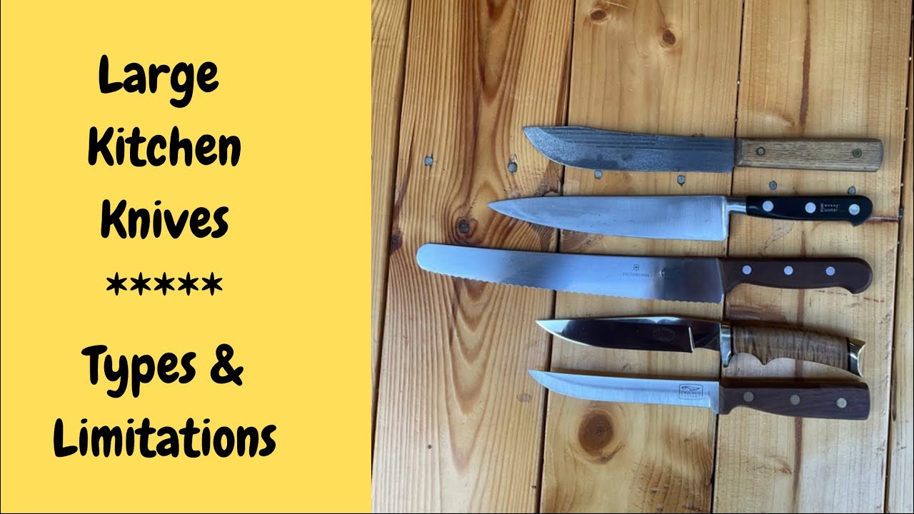 Large Kitchen Knives: History & limitations