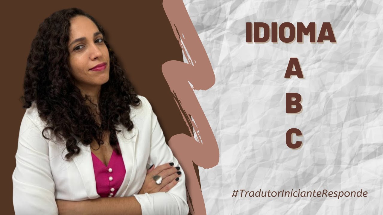 #TradutorInicianteResponde | O que é idioma A, B e C?