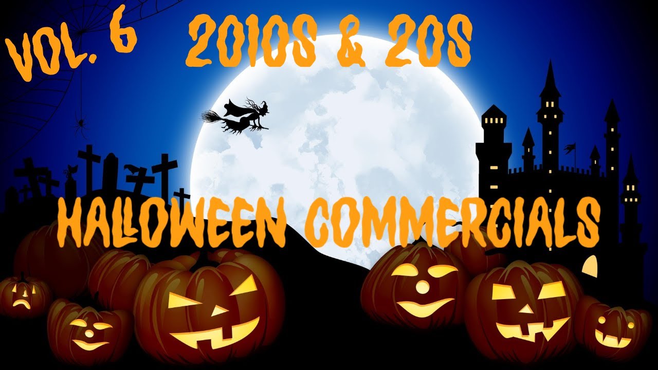 2010s & 20s Modern Halloween Commercials