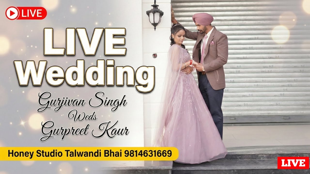 Live Wedding Gurjivan Singh Weds Gurpreet Kaur Honey Studio Talwandi Bhai 9814631669